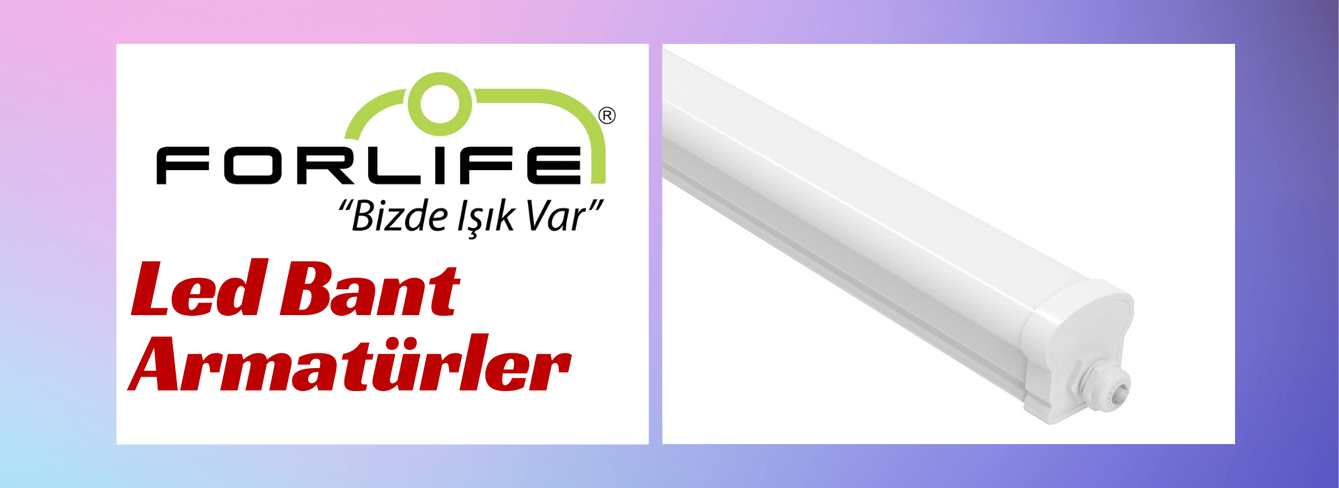 Forlife Led Bant Armatürler