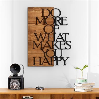 Do More Of What Makes You Happy - Ahşap ve Metal Duvar Tablosu, Büyük Duvar Süsü, Trend Duvar Tabloları, Özgün Duvar Tasarımları