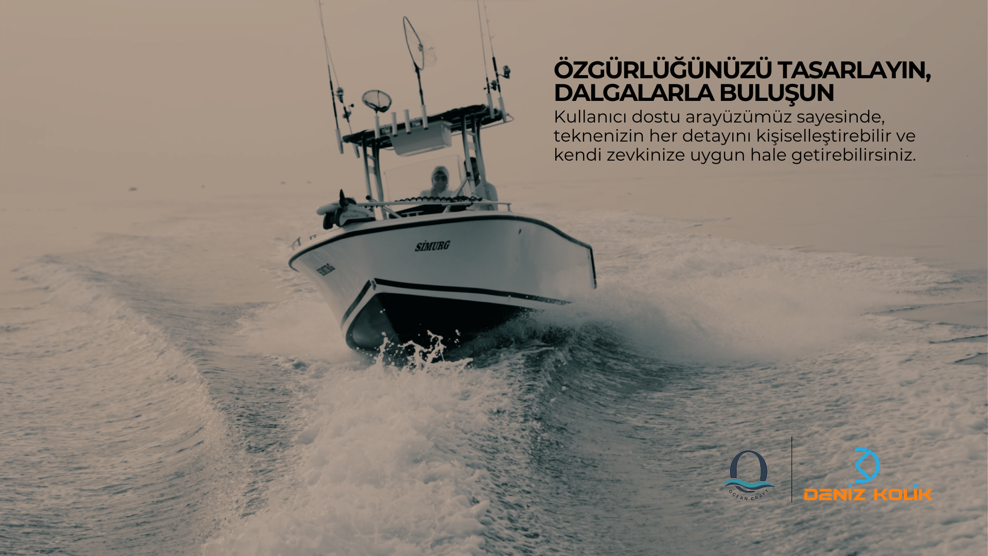 Kullanıcı dostu arayüzümüz sayesinde, teknenizin Donanım ve elektroniklerini  kişiselleştirebilir ve kendi zevkinize uygun hale getirebilirsiniz.