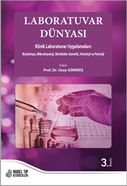 Laboratuvar Dünyası Klinik Laboratuvar Uygulamaları: Biyokimya, Mikrobiyoloji, Moleküler Genetik, Histoloji ve Patoloji 3. Baskı