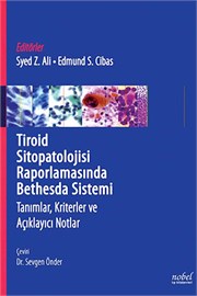 Tiroid Sitopatolojisi Raporlamasında Bethesda Sistemi: Tanımlar, Kriterler ve Açıklayıcı Notlar