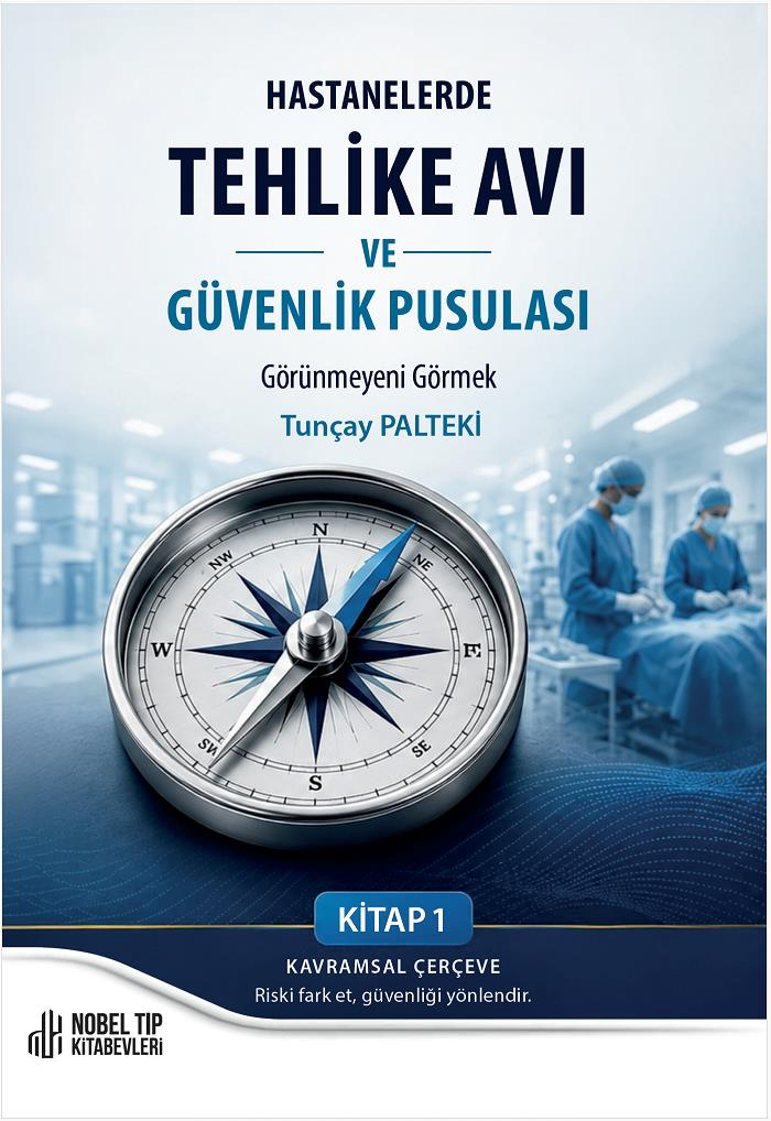 Hastanelerde Tehlike Avı ve Güvenlik Pusulası Görü