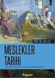 Meslekler Tarihi: Eski Çağdan Günümüze Zanatsal Uğ