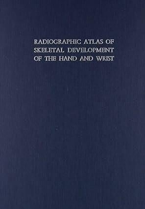 Radiographic Atlas of Skeletal Development of the