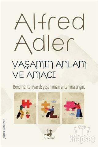 Yaşamın Anlam ve Amacı / Alfred Adler