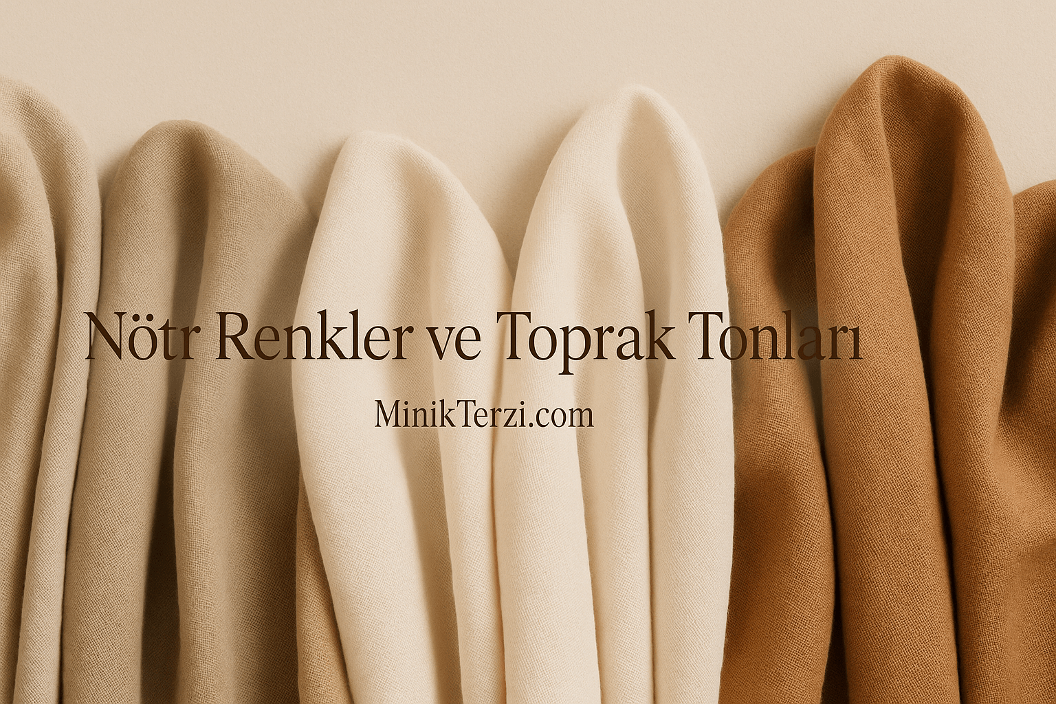 Nötr Renkler ve Toprak Tonları