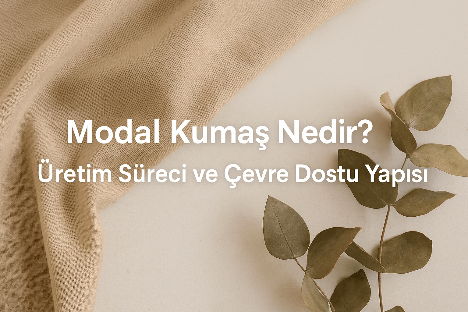 Kumaş Rehberi: Modal Kumaş Nedir?