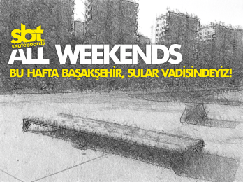 SBT ALL WEEKENDS BAŞAKŞEHİR, SULAR VADİSİ 2. HAFTA