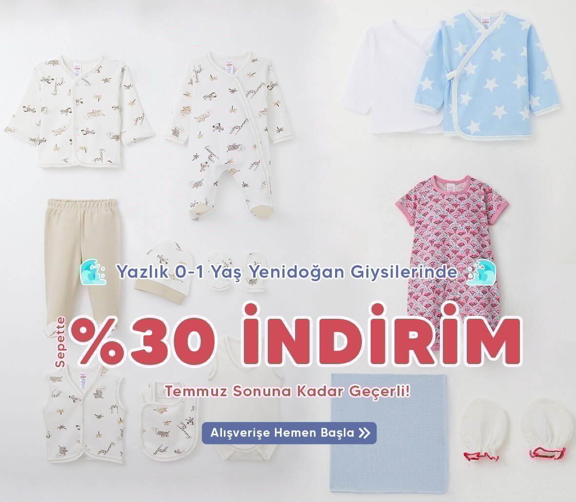 Yazlık 0-1 Yaş Yenidoğan Bebek Kıyafet ve Ürünlerini %30 İndirimle Kaçırma, Alışverişe Tıkla!