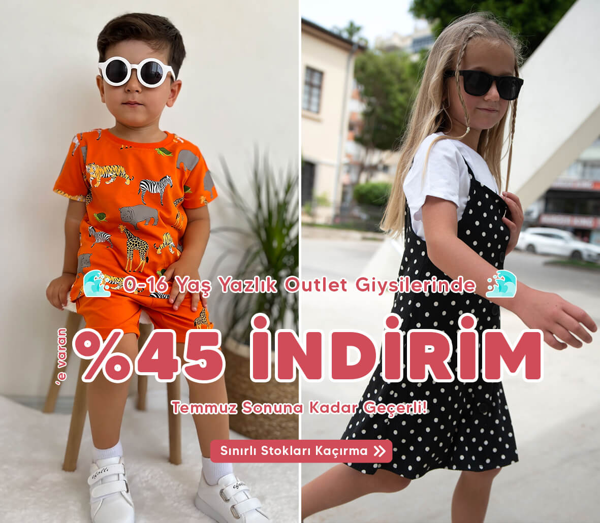 Outlet 0-16 yaş yazlık çocuk kıyafetlerinde %45 indirimi sınırlı stoklarla kaçırma!