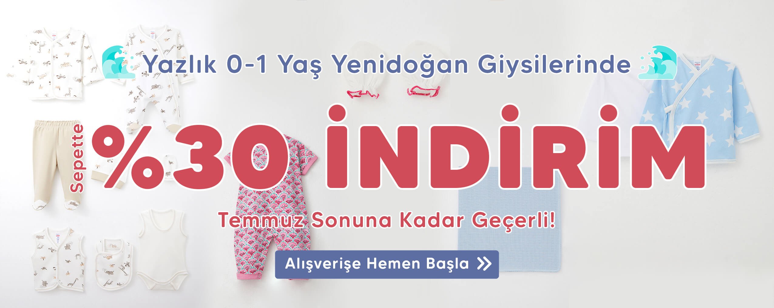 Yazlık 0-1 Yaş Yenidoğan Bebek Kıyafet ve Ürünlerini %30 İndirimle Kaçırma, Alışverişe Tıkla!