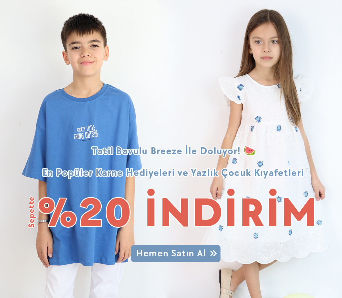 Miniklerin bavulunu en tarz yazlık çocuk kıyafetleri ile doldurma zamanı! 0-14 yaş arası tüm cıvıl cıvıl kombinler şimdi Breeze.com.tr'de sepette %20 indirimle sizi bekliyor. Hemen tıklayın, sınırlı stokları kaçırmayın!