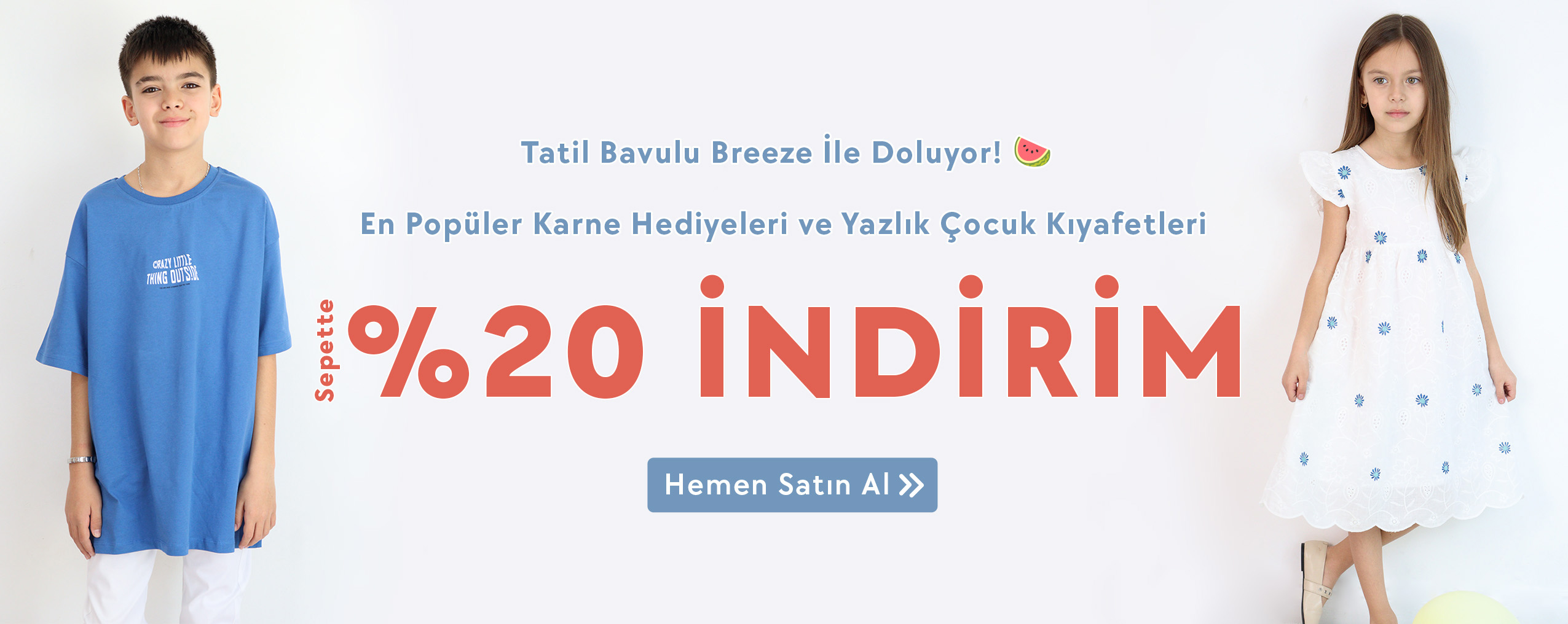 Miniklerin bavulunu en tarz yazlık çocuk kıyafetleri ile doldurma zamanı! 0-14 yaş arası tüm cıvıl cıvıl kombinler şimdi Breeze.com.tr'de sepette %20 indirimle sizi bekliyor. Hemen tıklayın, sınırlı stokları kaçırmayın!
