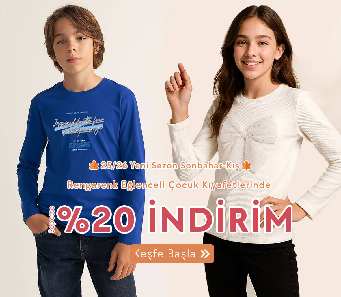 25/26 Sonbahar-Kış Yeni Sezon Eğlenceli Çocuk Kıyafetlerini Sepette %20 İndirimle Keşfe Başla!