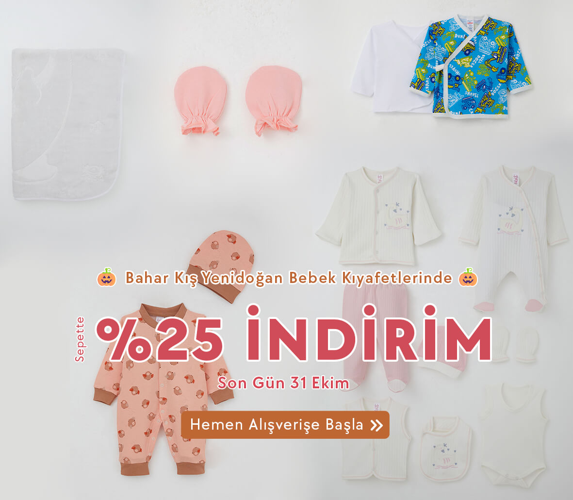 31 Ekim Tarihine Kadar Geçerli Sepette %25 İndirimli Yenidoğan Bebek Tekstil Ürünlerini Kaçırma, Alışverişe Hemen Başla!