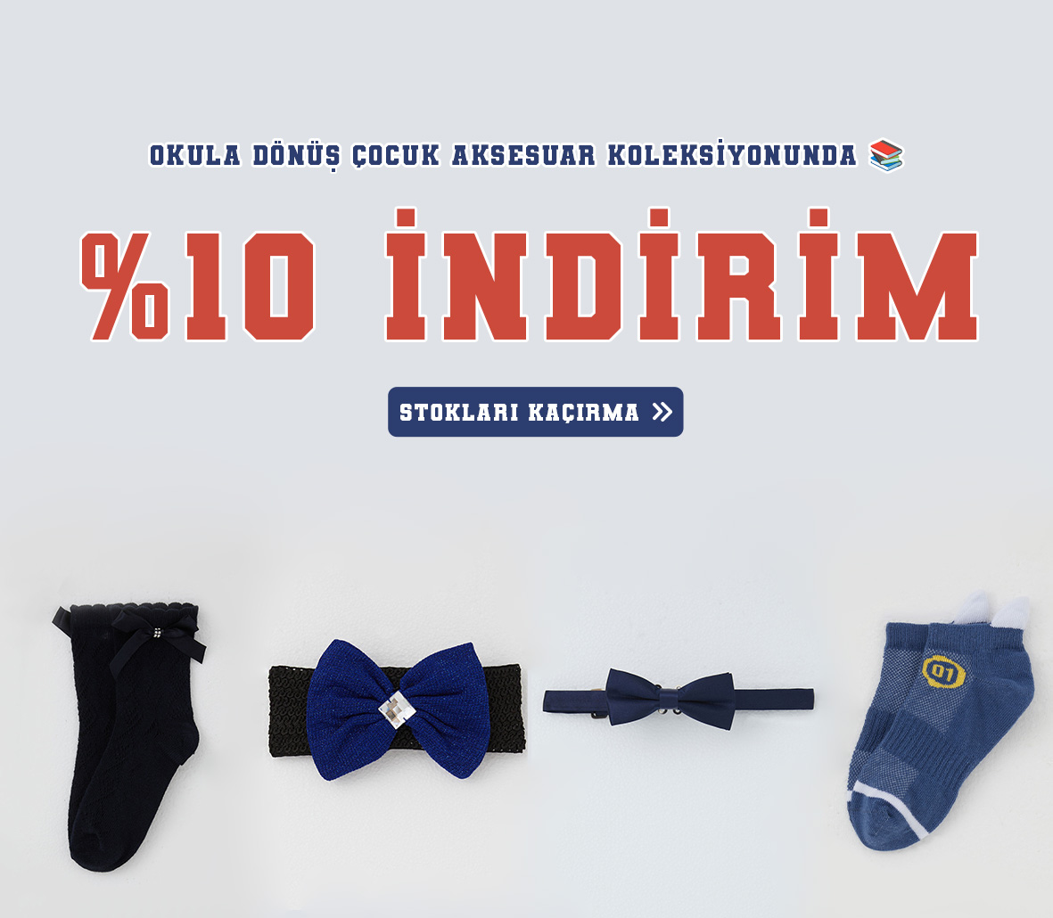 Okula Dönüş erkek ve kız çocuk çorap, bandana, papyon ve bir çok aksesuar modelin Breeze.com.tr'de %10 indirimle keşfet!