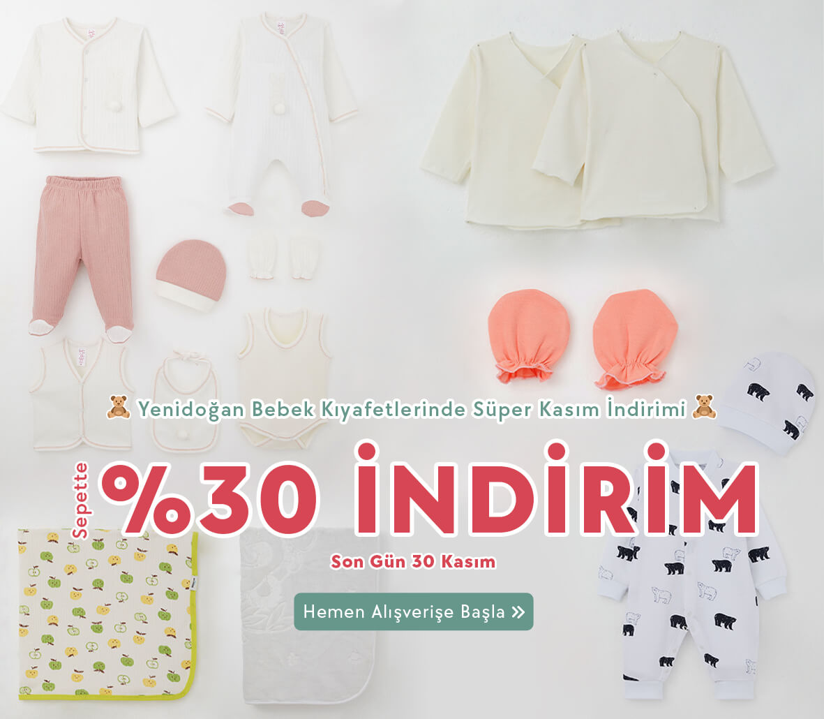 30 Kasım Tarihine Kadar Geçerli Sepette %30 İndirimli Yenidoğan Bebek Tekstil Ürünlerini Kaçırma, Alışverişe Hemen Başla!