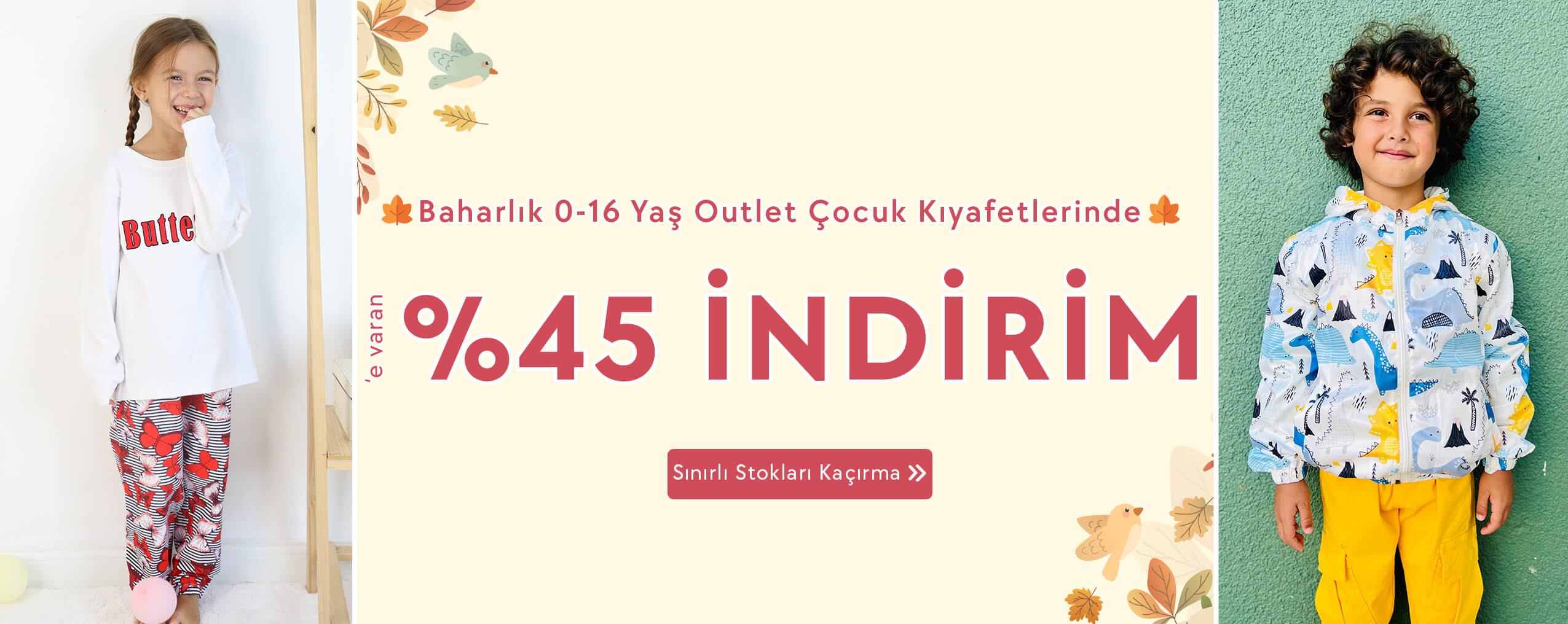 Baharlık outlet kategorisinde ki 0-16 yaş çocuk ve bebek giysilerinde %45,%40 ve %30'a varan indirimleri modelleri sınırlı stoklarla kaçırma!
