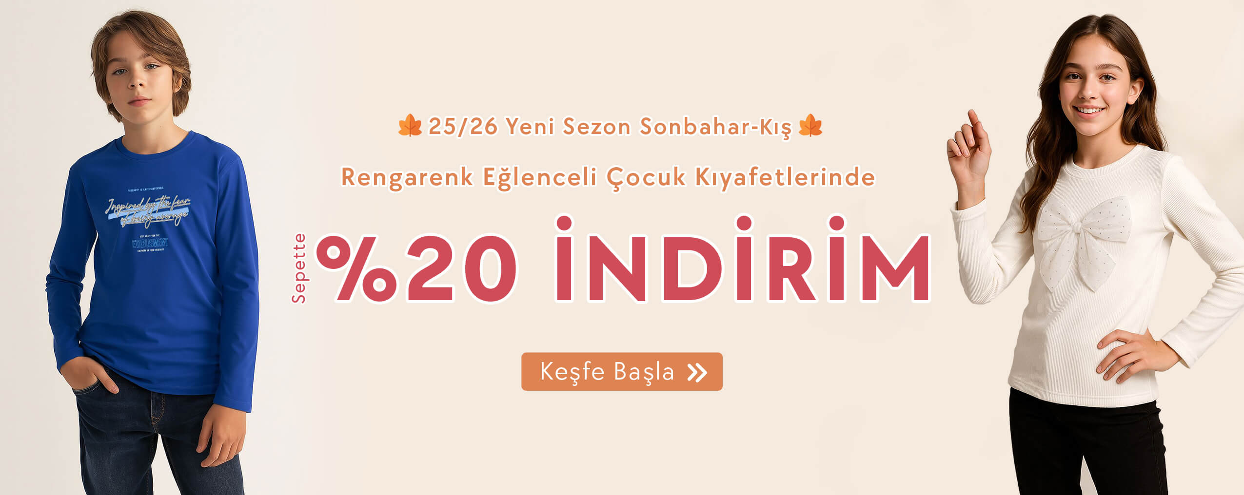 25/26 Sonbahar-Kış Yeni Sezon Eğlenceli Çocuk Kıyafetlerini Sepette %20 İndirimle Keşfe Başla!
