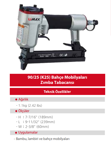 UMAX 90/25 (K25) BAHÇE MOBİLYALARI ZIMBA TABANCASI