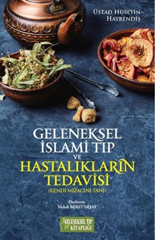 Geleneksel İslami Tıp ve Hastalıkların Tedavisi - Kendi Mizacını Tanı