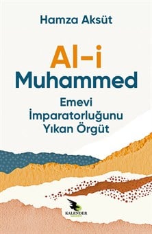 Al-i Muhammed Emevi İmparatorluğunu Yıkan Örgüt