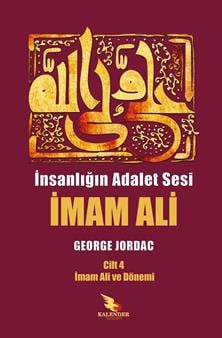 İnsanlığın Adalet Sesi İmam Ali 4. Cilt İmam Ali ve Dönemi