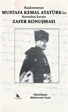 Başkomutan Mustafa Kemal Atatürk'ün Kurtuluş Savaşı Zafer Konuşması