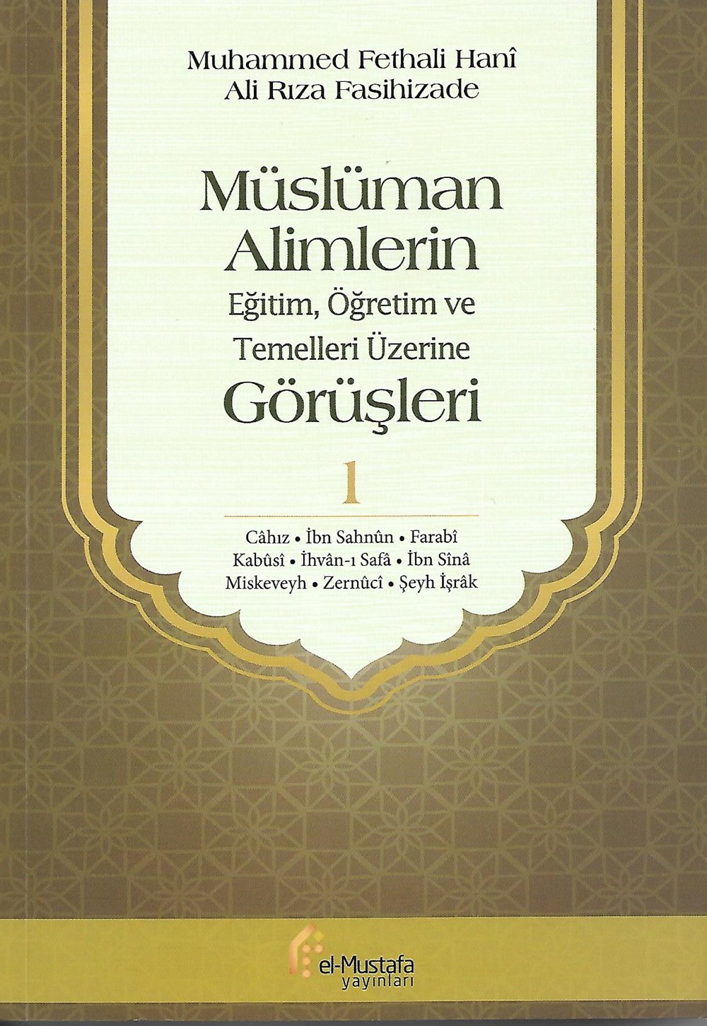 Müslüman Alimlerin Eğitim, Öğretim ve Temelleri Üzerine Görüşleri