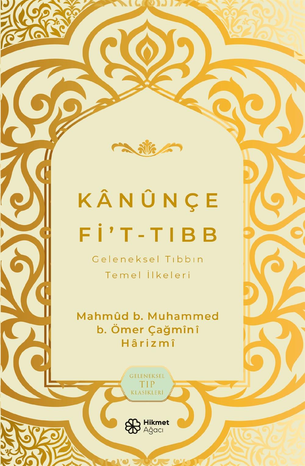  Kânûnçe Fi't-Tıbb Geleneksel Tıbbın Temel İlkeleri