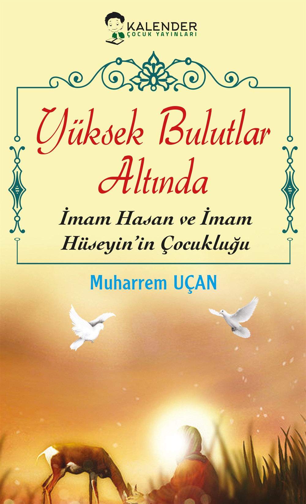 Yüksek Bulutlar Altında (Hz. Hasan ve Hz. Hüseyin'in Çocuklukları)
