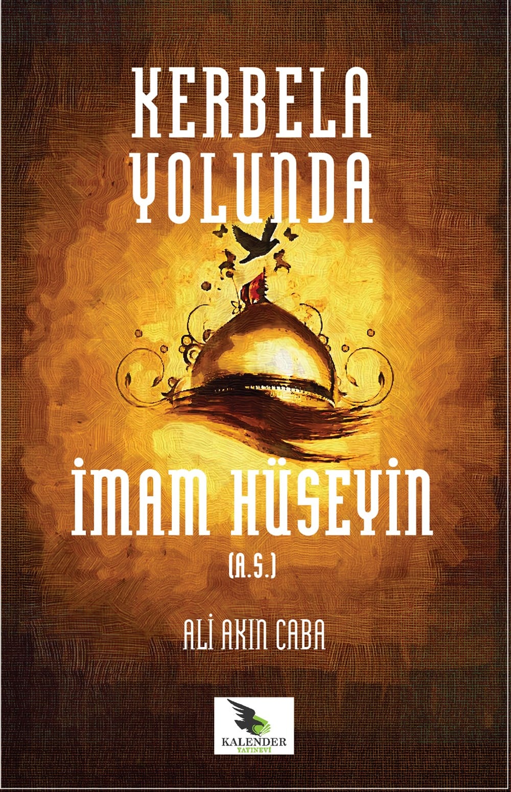 Kerbela Yolunda İmam Hüseyin