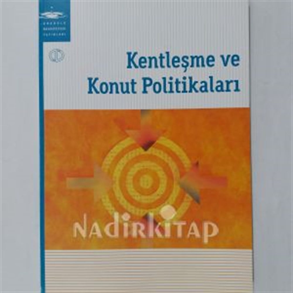 KENTLEŞME VE KONUT POLİTİKALARI - AÖF - ANADOLU ÜNİVERSİTESİ - AÇIKÖĞRETİM FAKÜLTESİ
