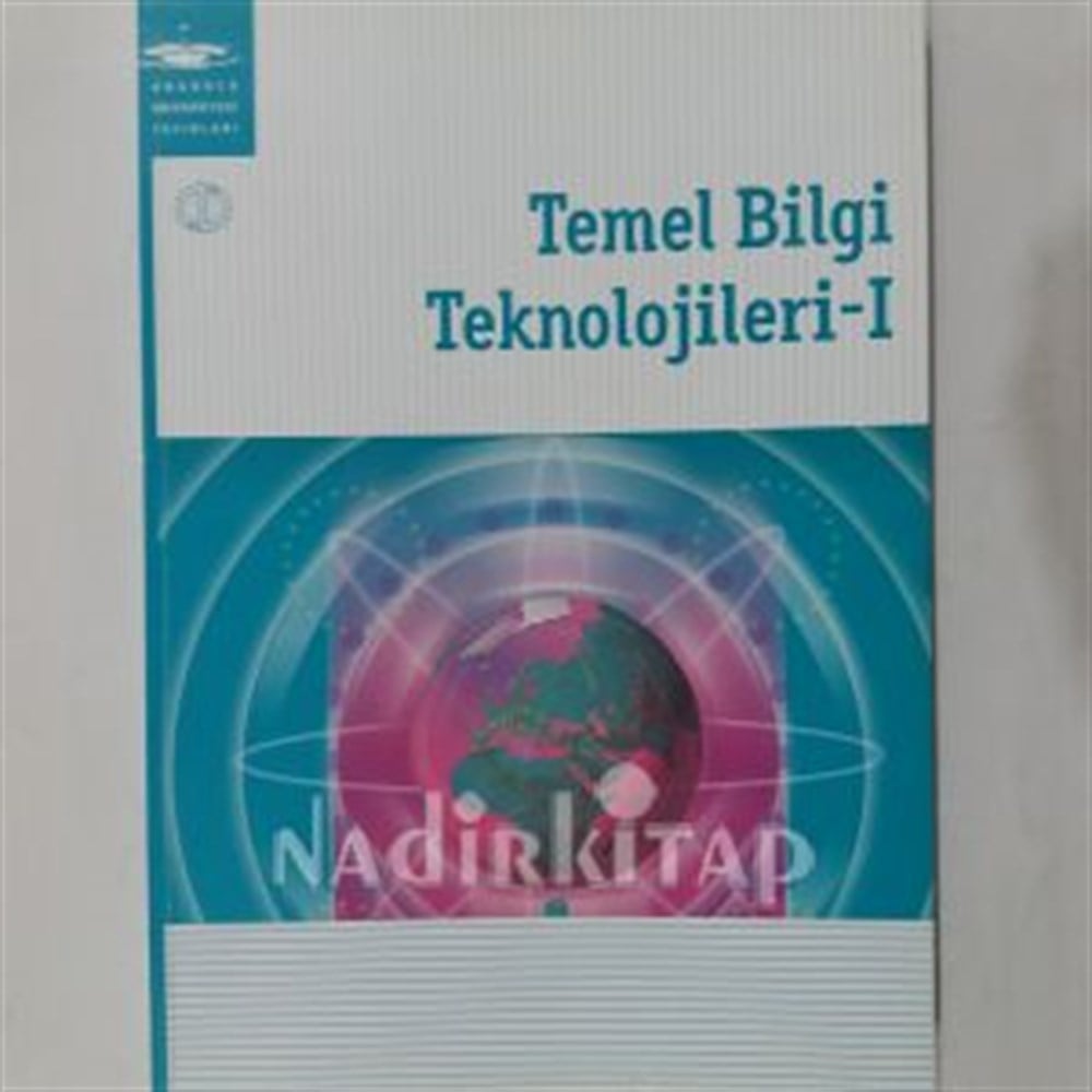 TEMEL BİLGİ TEKNOLOJİLERİ-1-I - AÖF - ANADOLU ÜNİVERSİTESİ - AÇIKÖĞRETİM FAKÜLTESİ