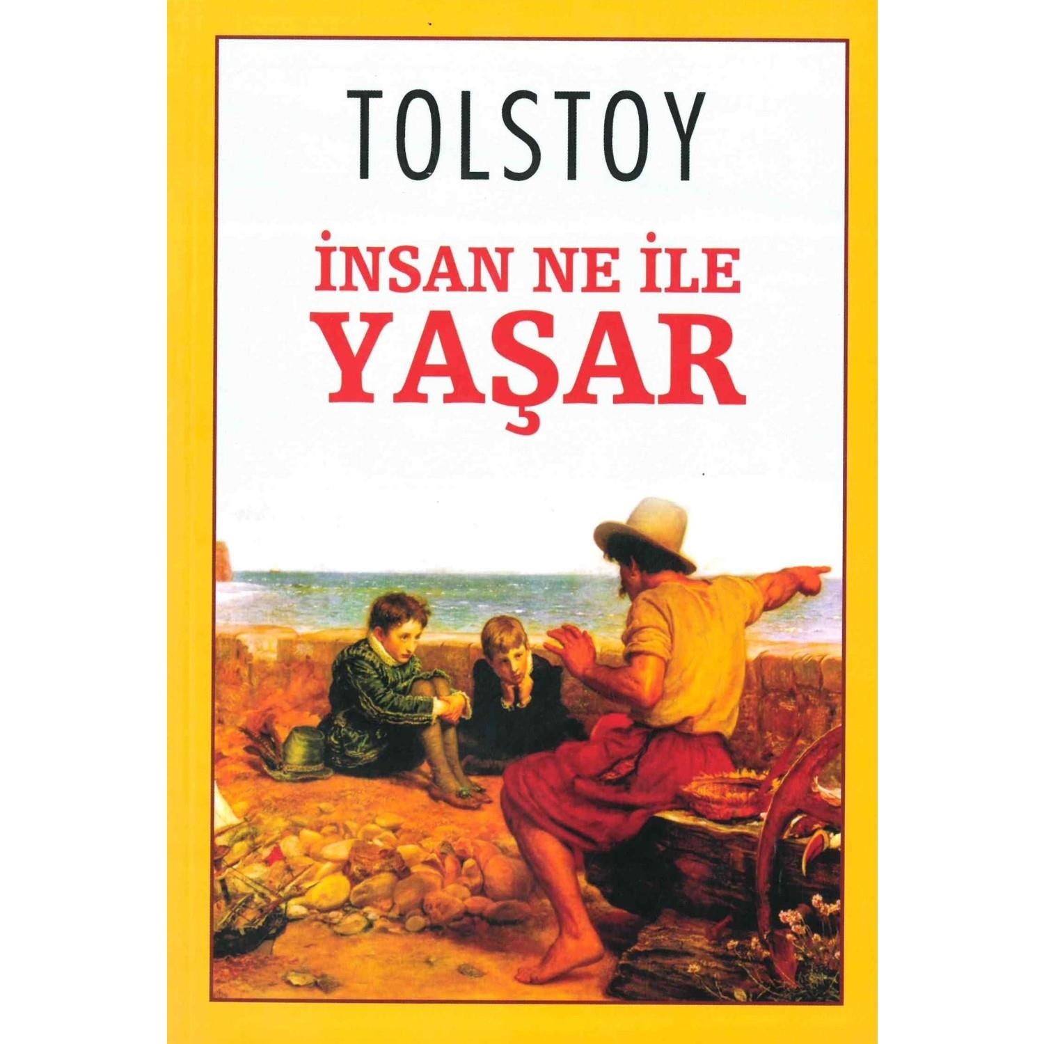 tolstoy insan ne ile yaşar 