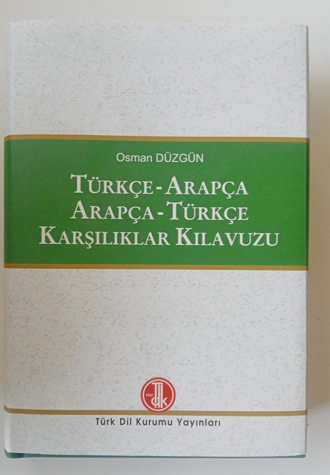 Türkçe-Arapça Arapça-Türkçe Karşılıklar Kılavuzu - Osman Düzgün - TDK Yayınları
