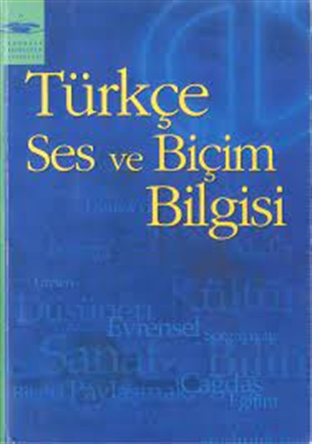 TÜRKÇE SES VE BİÇİM BİLGİSİ - AÖF - AÇIK ÖĞRETİM FAKÜLTESİ
