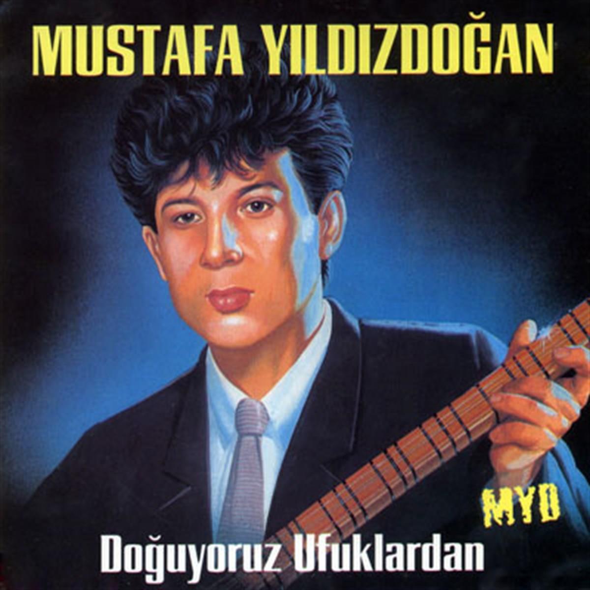 Mustafa Yıldızdoğan - Doğuyoruz Ufuklardan