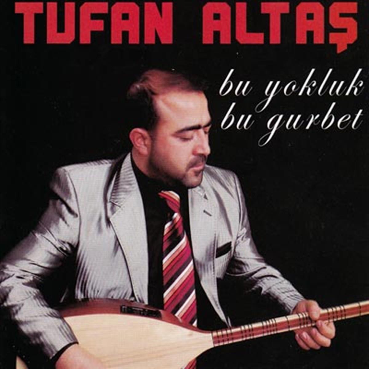 Tufan Altaş - Bu Yokluk Bu Gurbet