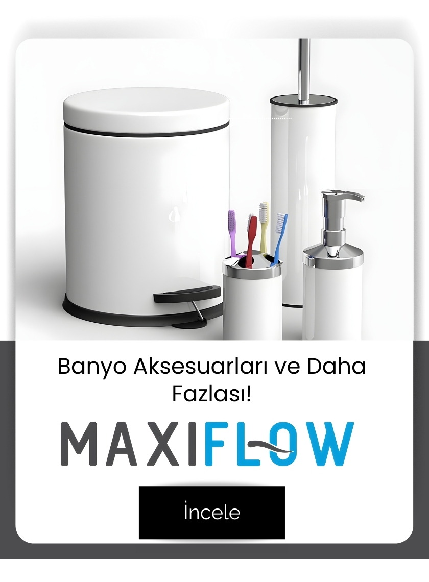 Maxiflow Banyo Aksesuarları