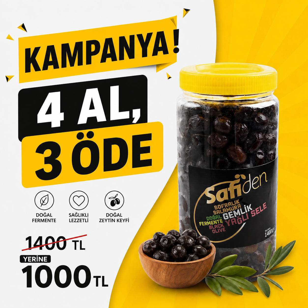 SİYAH ZEYTİNDE 4 AL 3 ÖDE KAMPANYASI