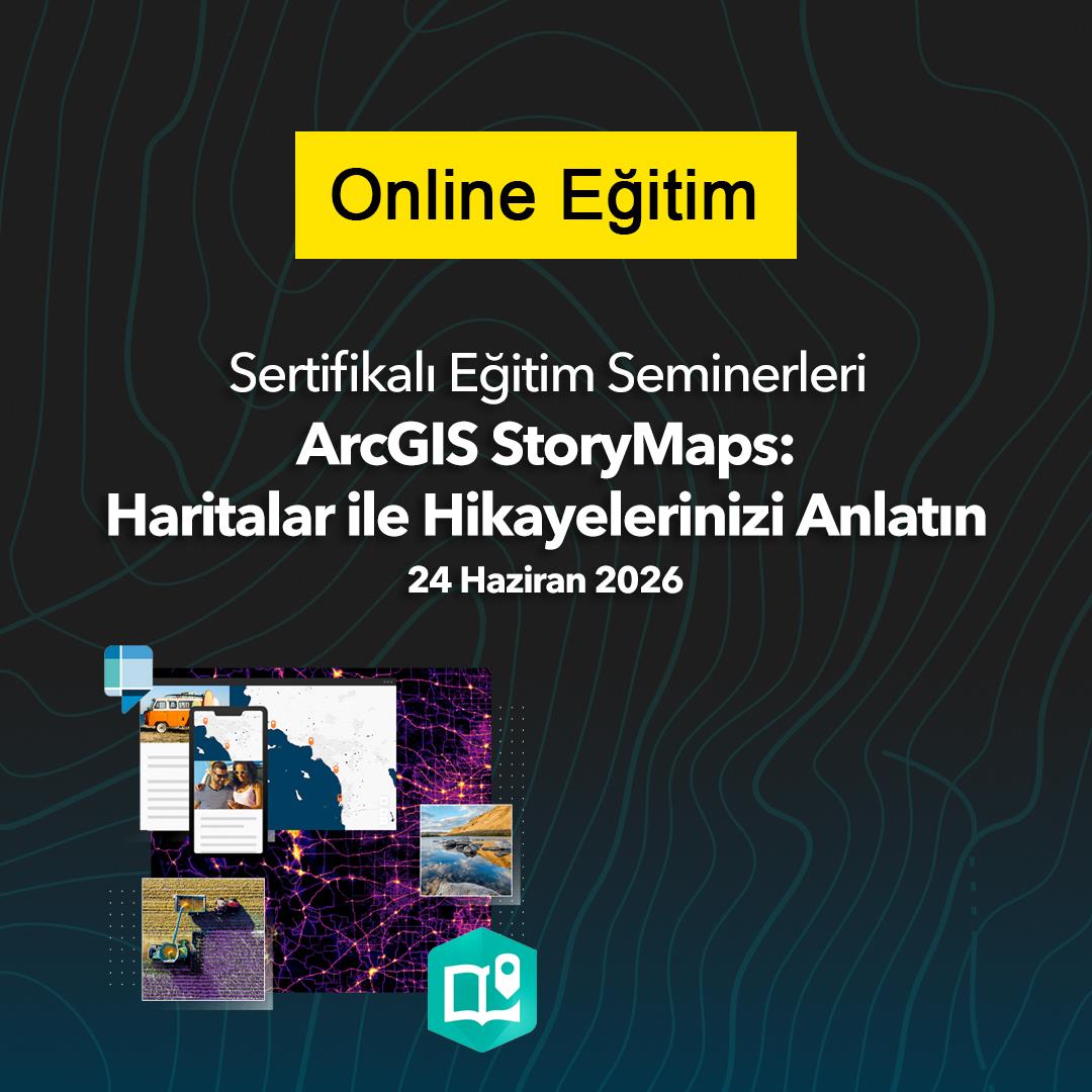 ArcGIS StoryMaps: Haritalar ile Hikayelerinizi Anlatın
