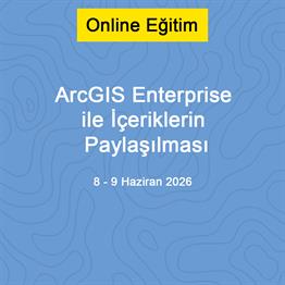 ArcGIS Enterprise ile İçeriklerin Paylaşılması