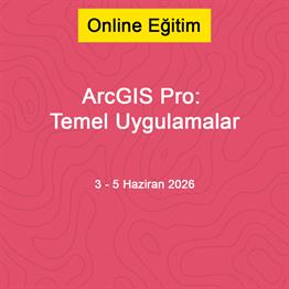 ArcGIS Pro: Temel Uygulamalar