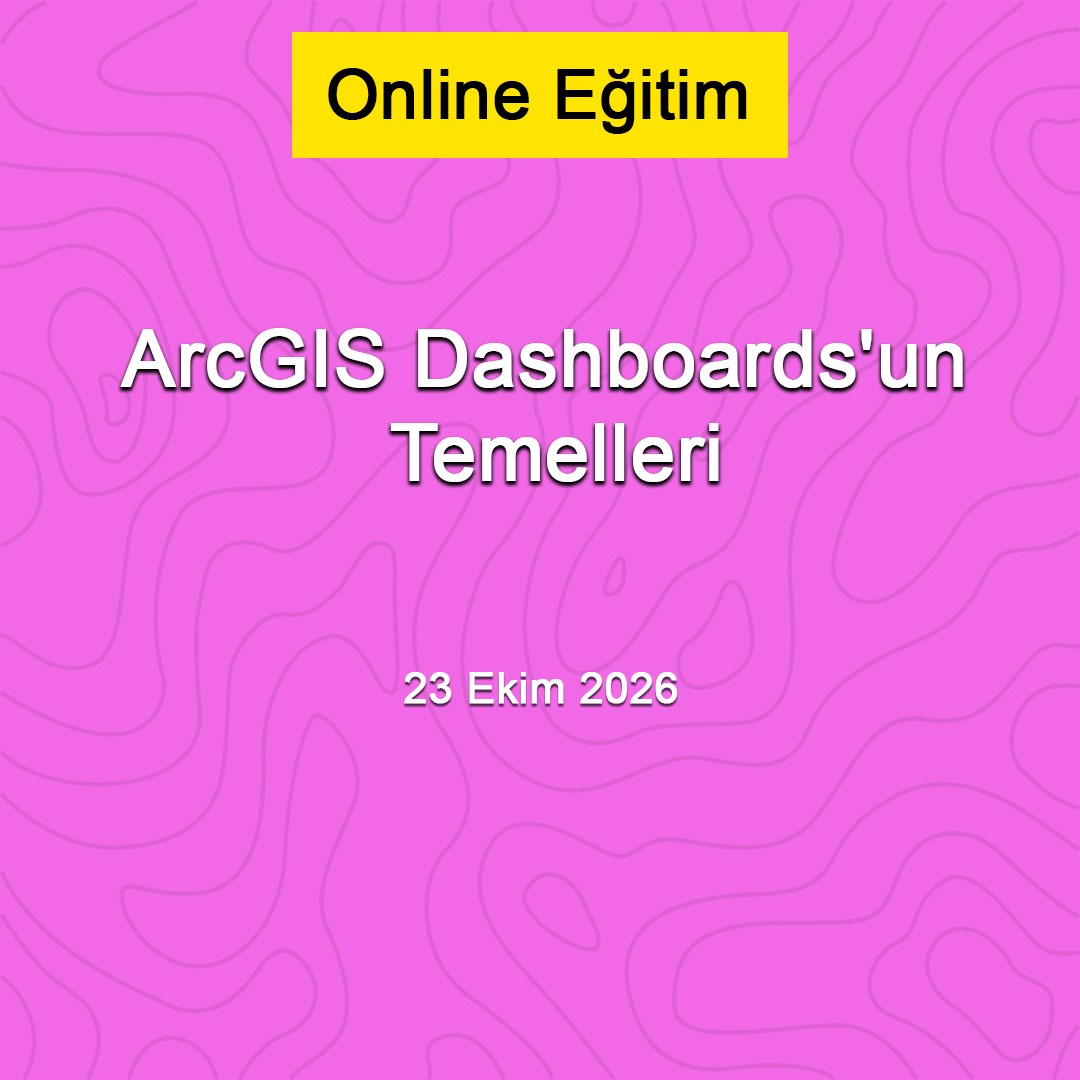 arcgis-dashboards-un-temelleri-23-ekim-d-9863.jpg