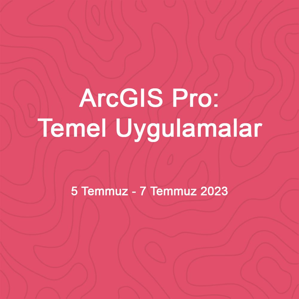 ArcGIS Pro Temel Uygulamalar arcgis-pro-temel-uygulamalar