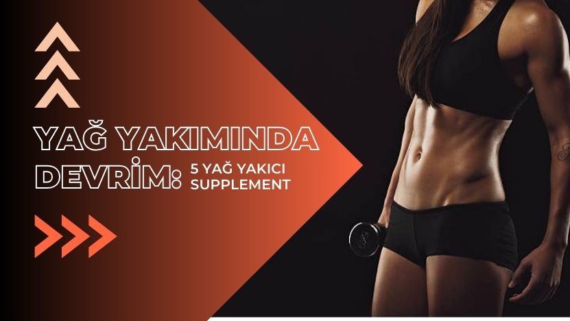 Yağ Yakımında Devrim: En Güçlü 5 Supplement