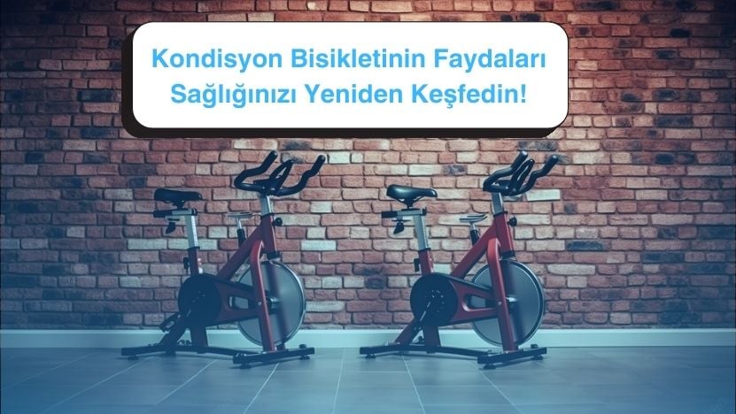 Kondisyon Bisikletinin faydaları sağlığınızı yeniden keşfedin