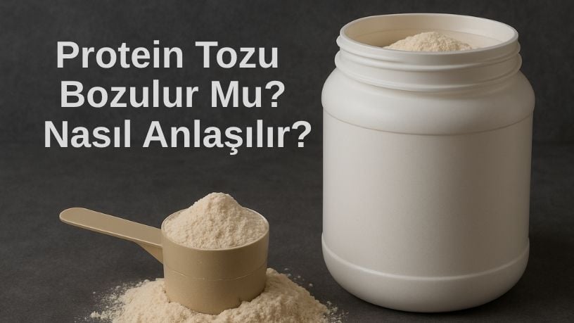 Protein Tozu Bozulur Mu? Nasıl Anlaşılır?