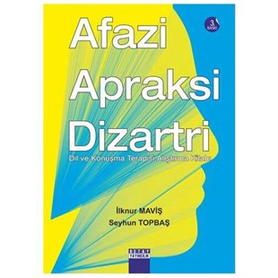 Afazi Apraksi Dizartri Dil Ve Konuşma Terapisi Alıştırma Kitabı